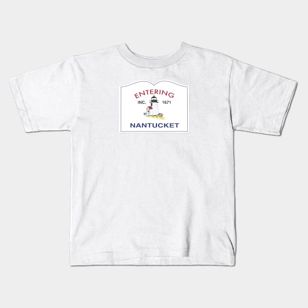 Entering Nantucket Sign Kids T-Shirt by emrdesigns